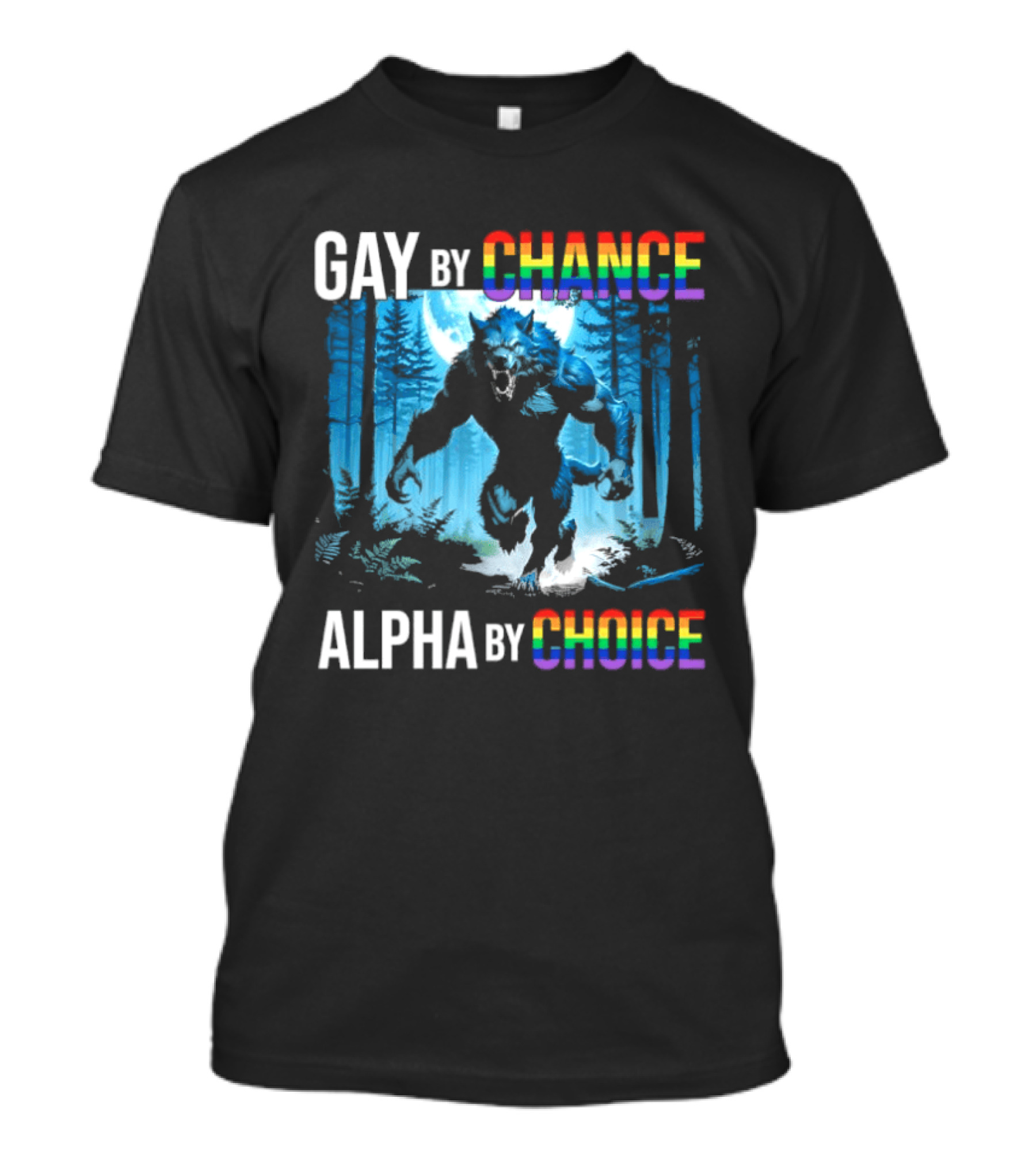 Gay By Chance Alpha By Choice Wolf LGBT Rainbow Forest Moon T-Shirt
