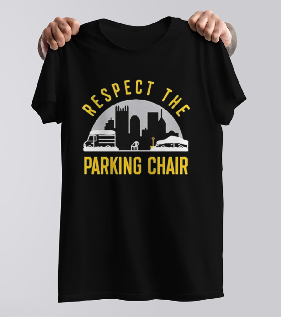 Respect The Parking Chair Pittsburgh Skyline Tradition T-Shirt