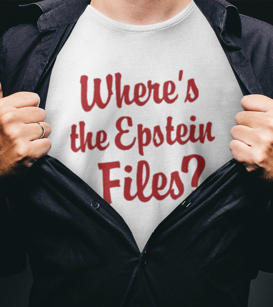 Where's The Epstein Files T-Shirt