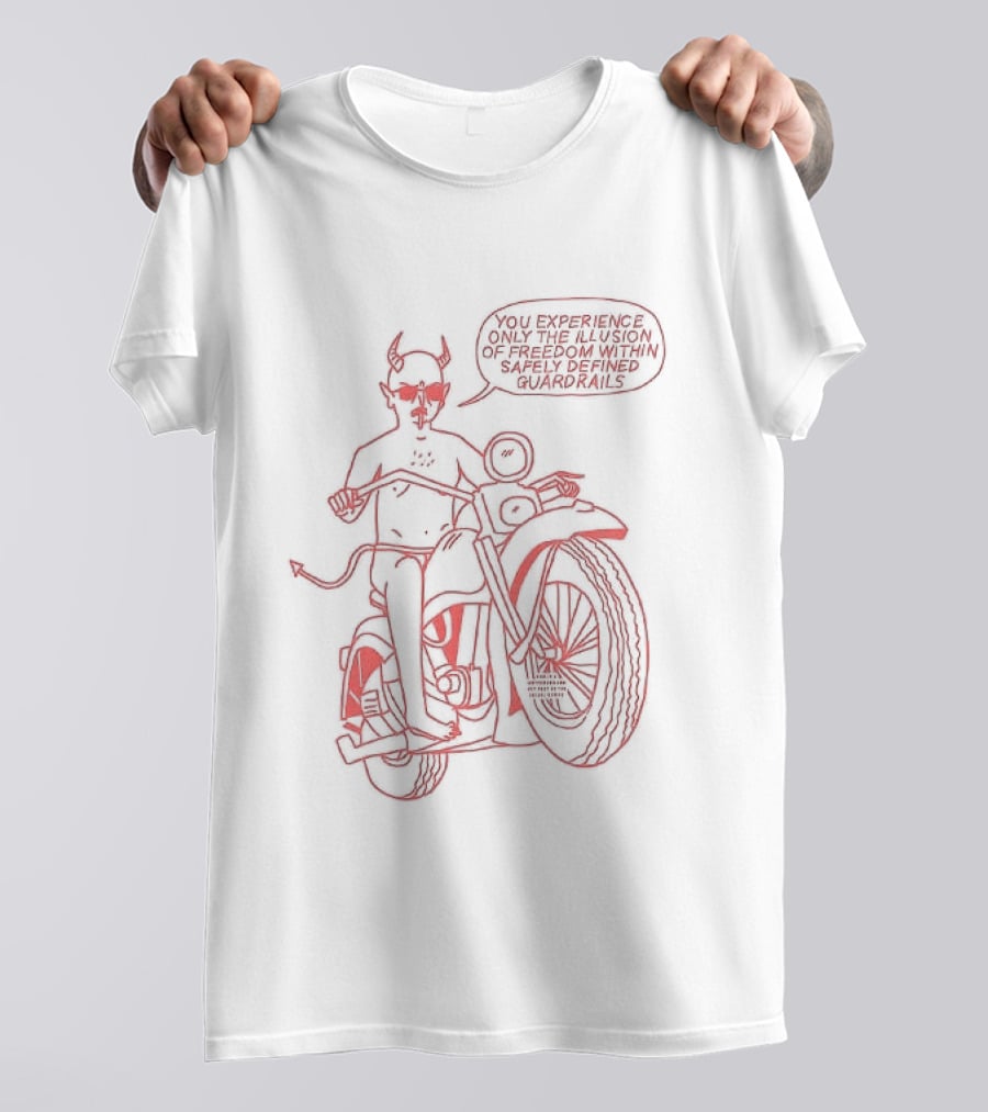 Motorcycle Devil Illusion Of Freedom Within Safely Defined Guardrails Message T-Shirt
