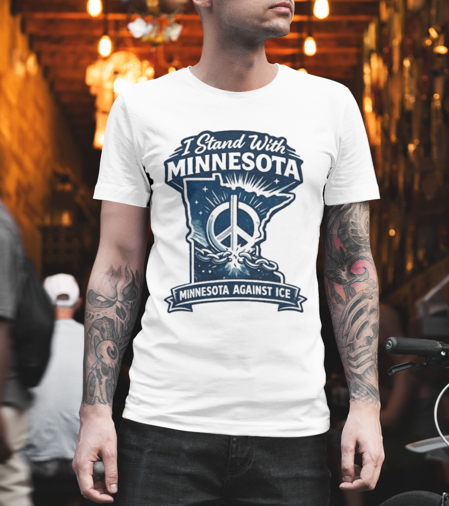 I Stand With Minnesota Peace Symbol Against ICE T-Shirt
