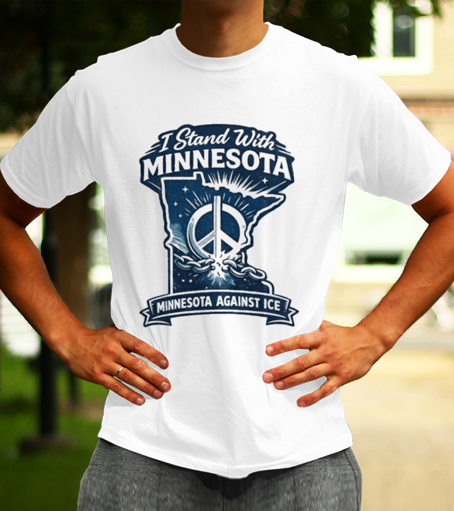 I Stand With Minnesota Peace Symbol Against ICE T-Shirt