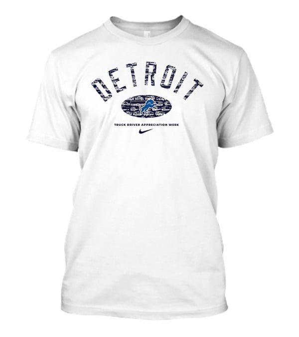Detroit Lions Truck Driver Appreciation Week Nike T-Shirt