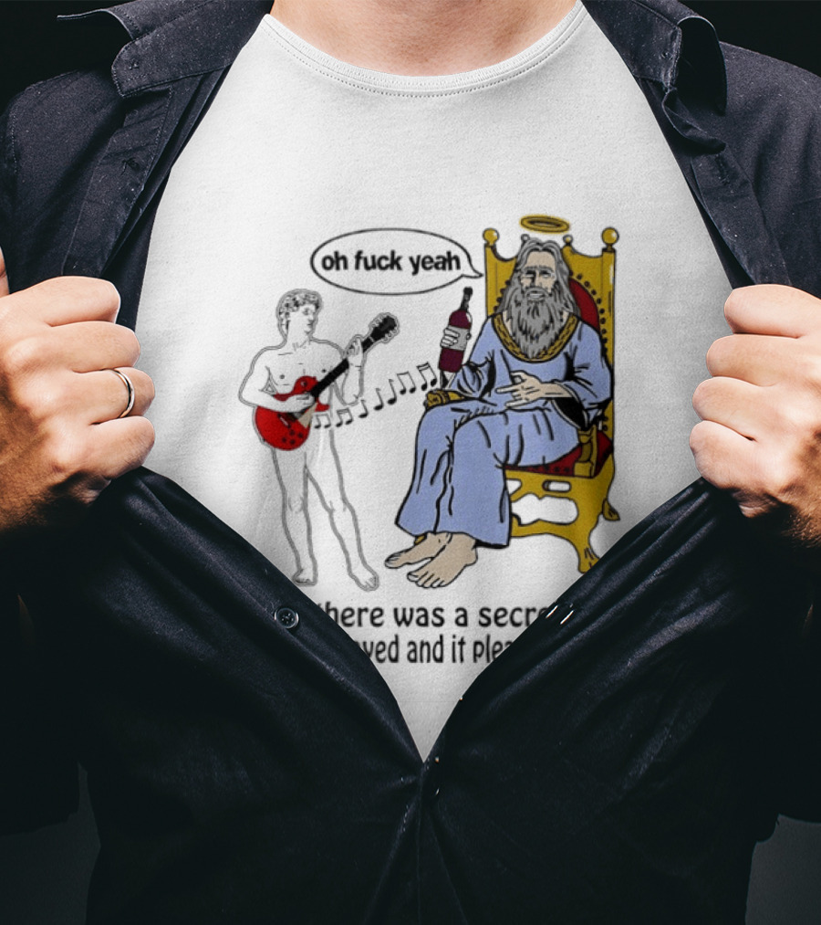 Oh Fuck Yeah Secret Chord David Played Pleased The Lord T-Shirt