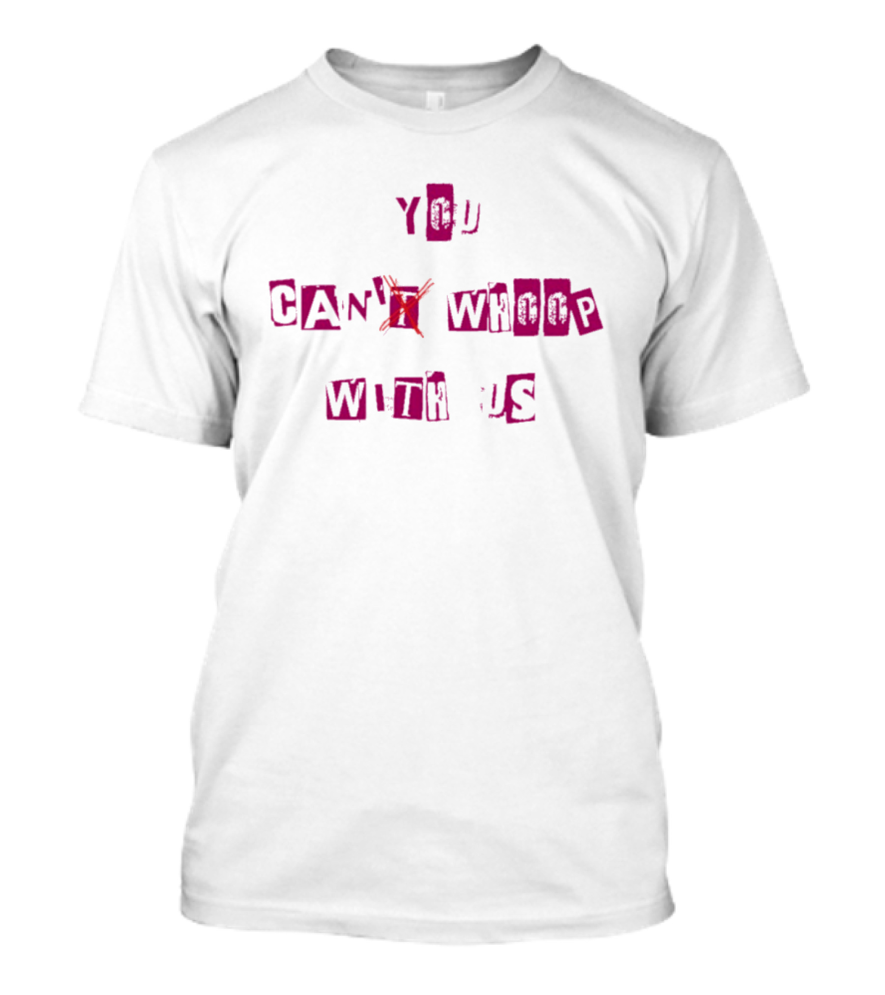 You Can't Whoop With Us Retro Block Letter T-Shirt