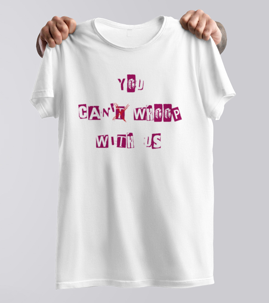 You Can't Whoop With Us Retro Block Letter T-Shirt