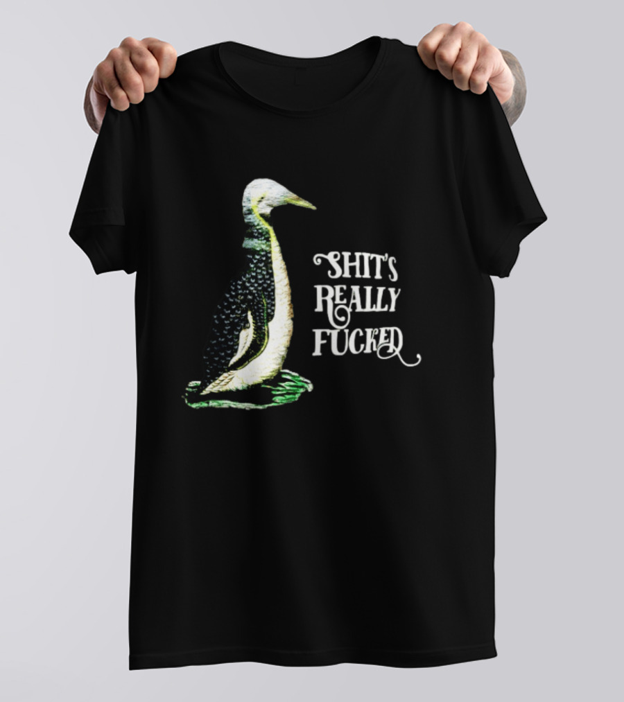 Effin' Birds Shit's Really Fucked Penguin T-Shirt