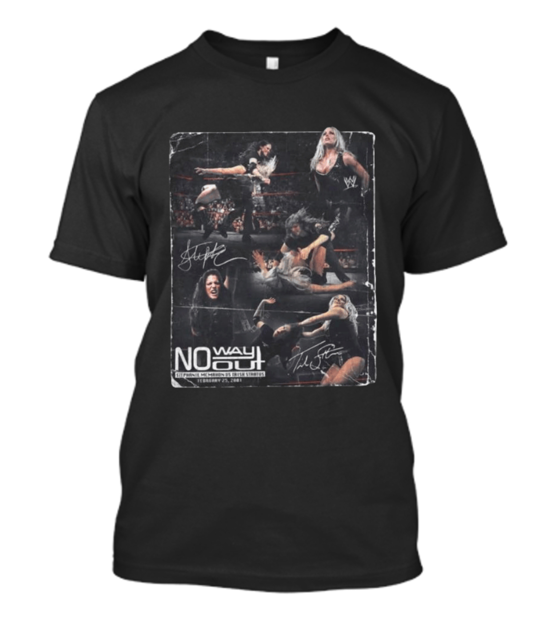 Stephanie McMahon Vs Trish Stratus No Way Out February 25 2001 WWE Wrestling Match Highlights T-Shirt