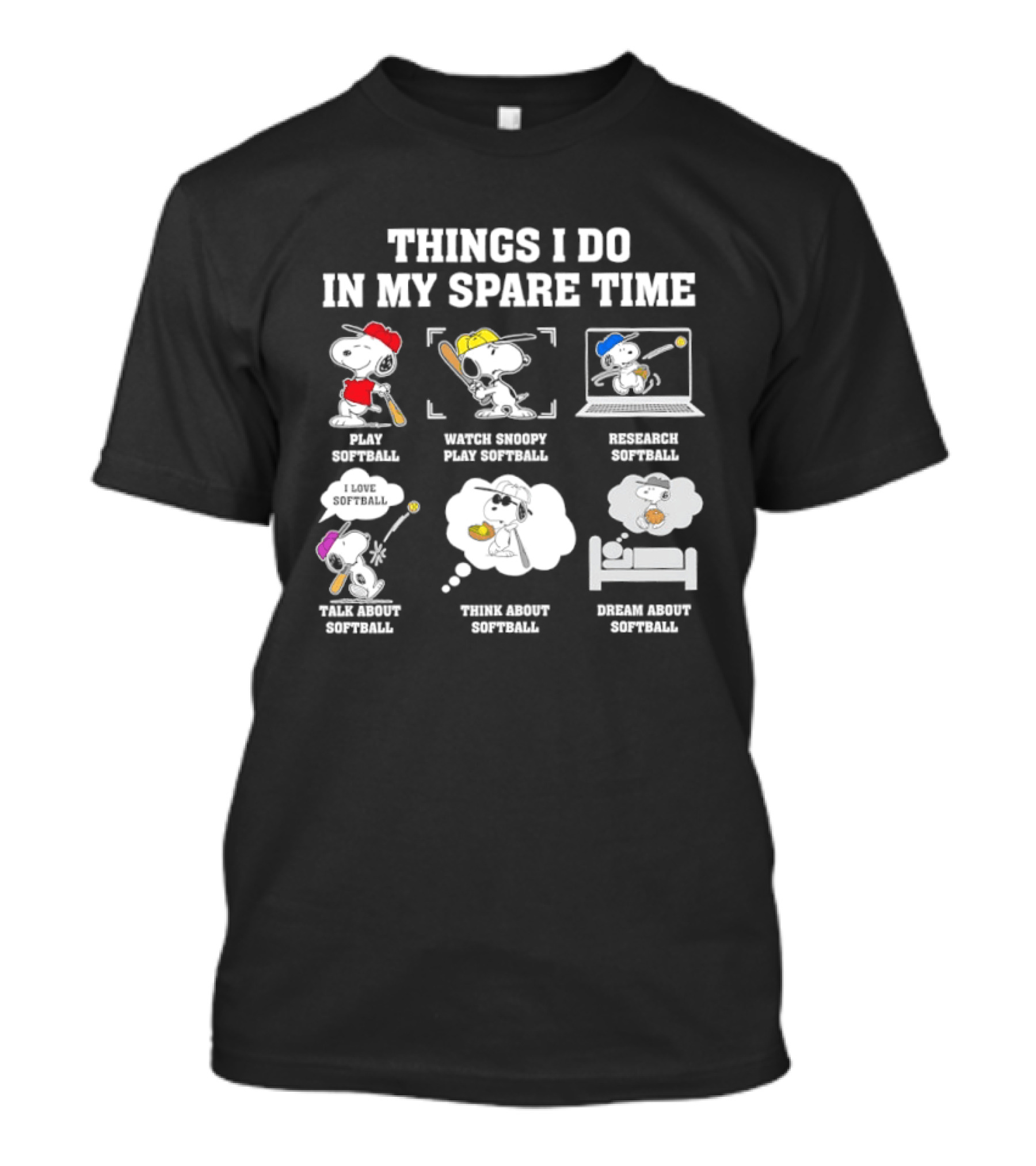 Things I Do In My Spare Time Snoopy Play Softball Snoopy Play Softball Think About Softball Eat Sleep Softball T-Shirt
