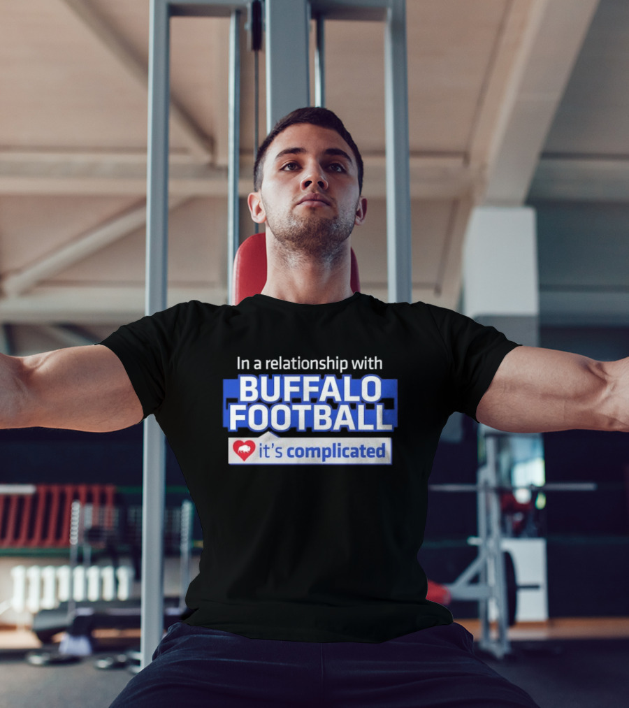 In A Relationship With Buffalo Football It's Complicated Heart T-Shirt