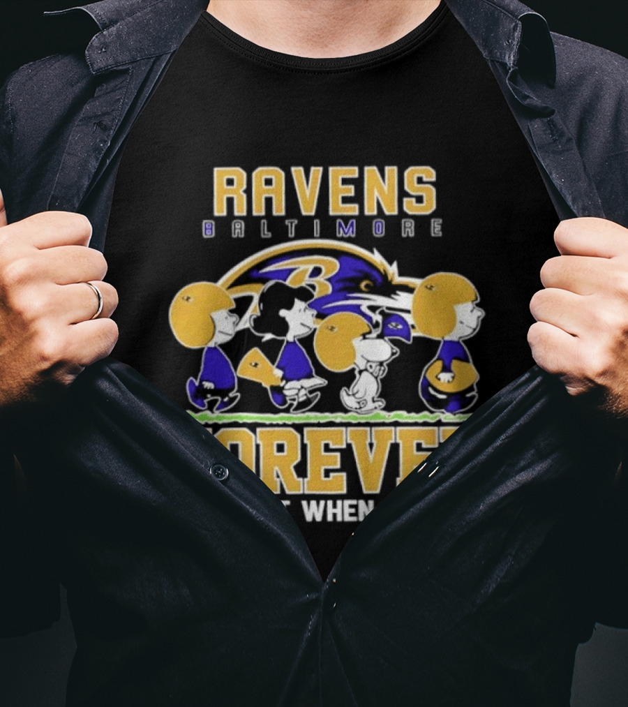 Baltimore Ravens Peanuts Characters Forever Not Just When We Win T-Shirt