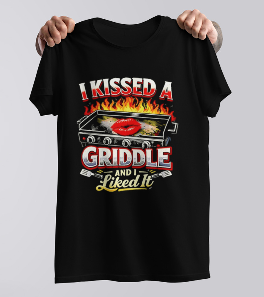 I Kissed A Griddle And I Liked It BBQ Blazing Lips Fire Grill T-Shirt