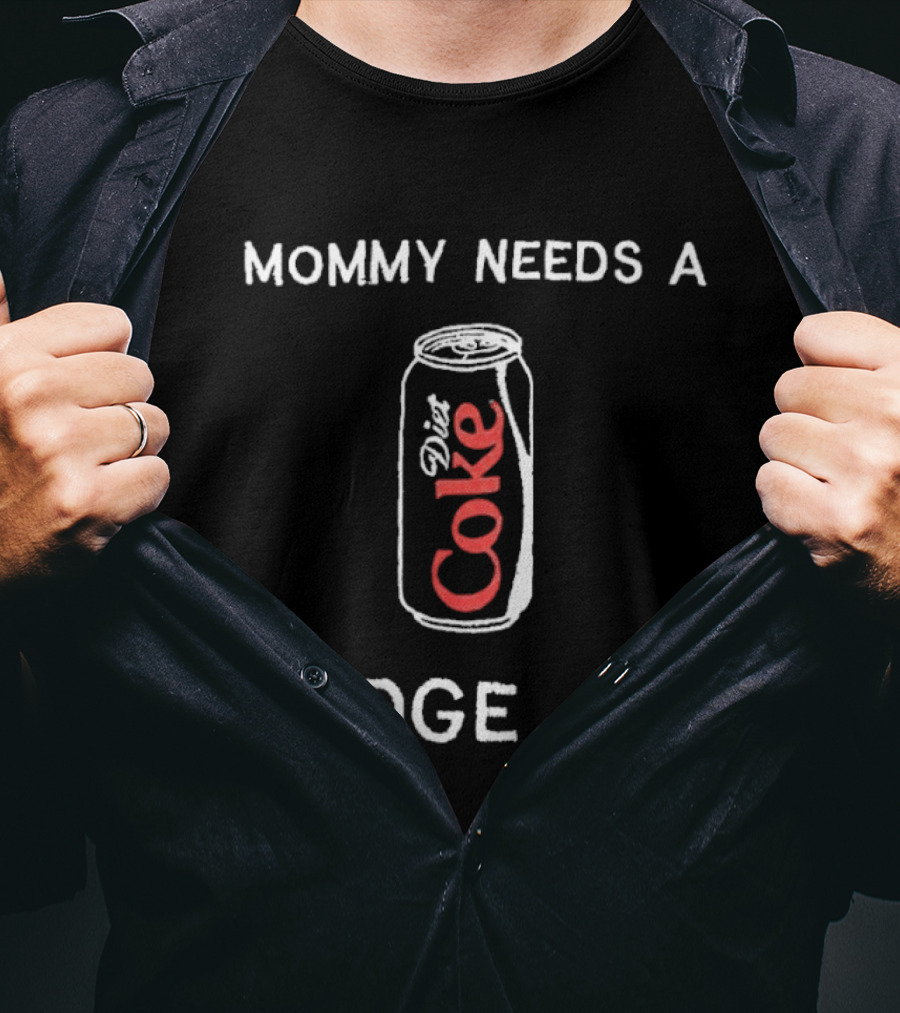 Mommy Needs A Diet Coke Fridge Cig T-Shirt