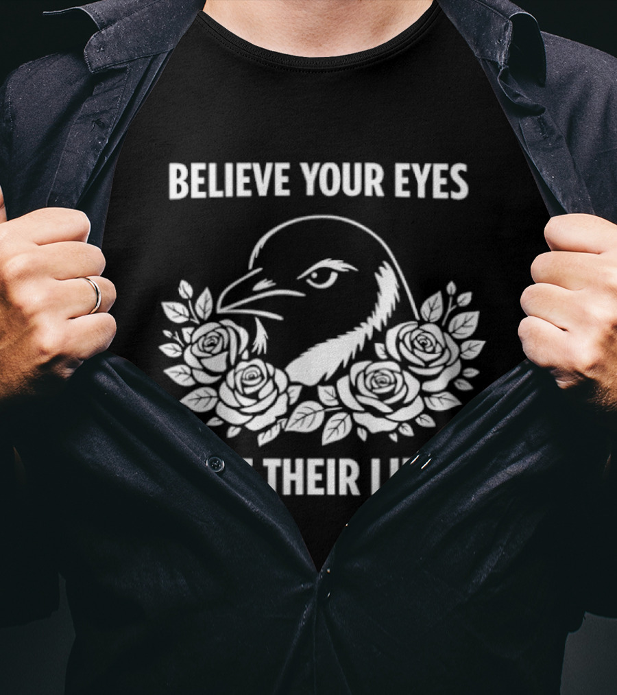 Believe Your Eyes Not Their Lies Crow With Roses T-Shirt