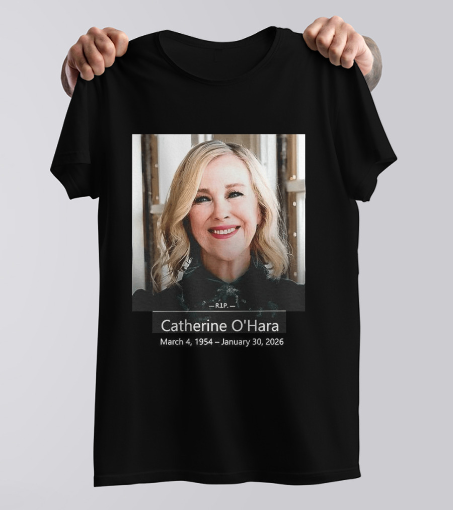 RIP Catherine Anne O’Hara T-Shirt