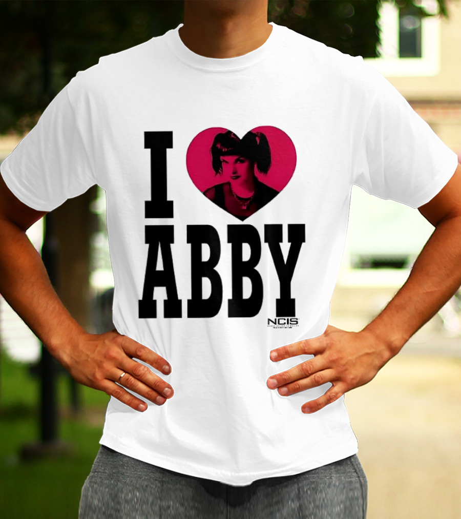 I Love Abby NCIS Pauley Perrette Fan Merchandise T-Shirt