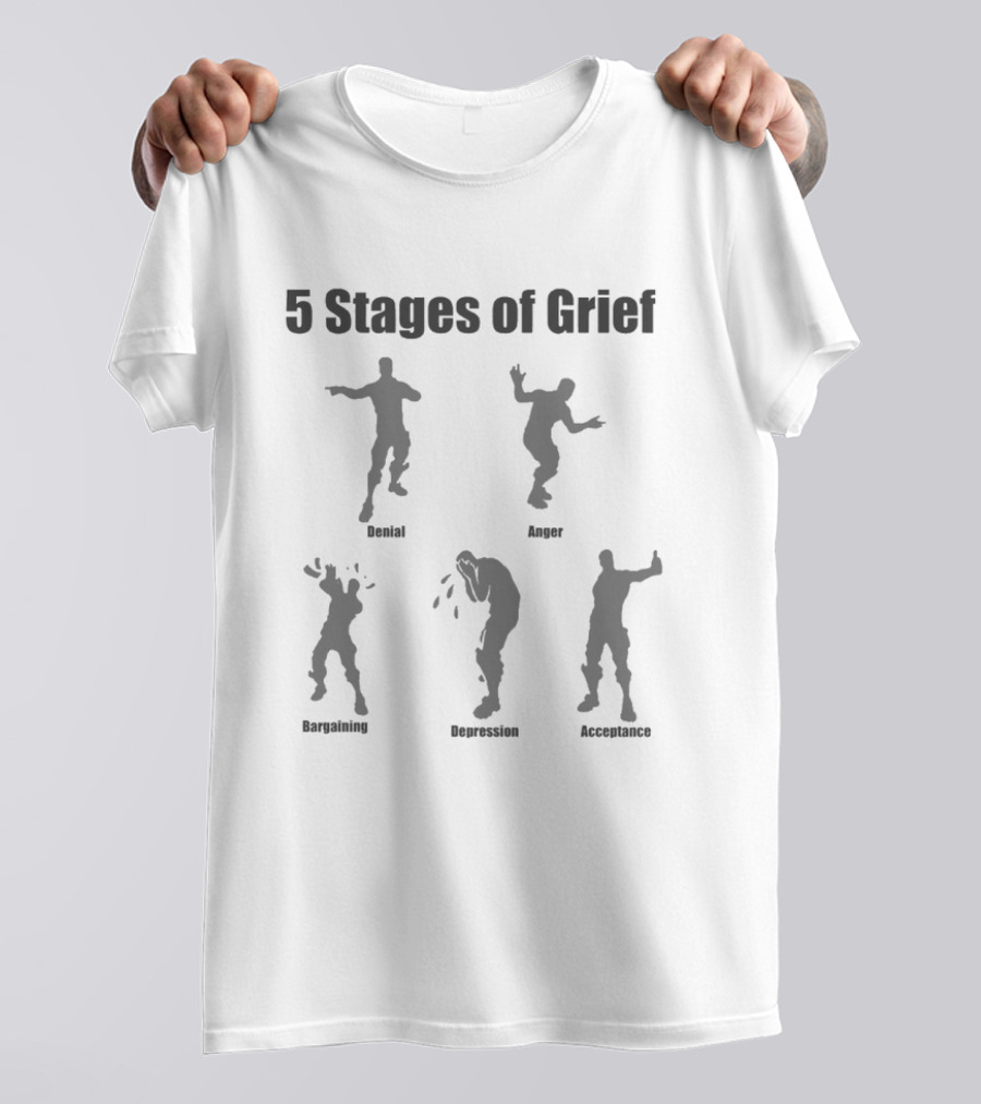 5 Stages Of Grief Denial Anger Bargaining Depression Acceptance Fortnite Dance Moves T-Shirt