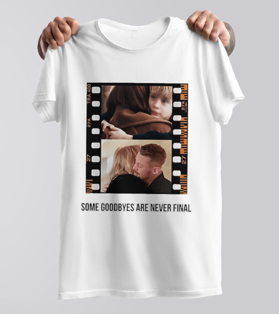 Macaulay Culkin Catherine O'Hara Home Alone Some Goodbyes Are Never Final T-Shirt