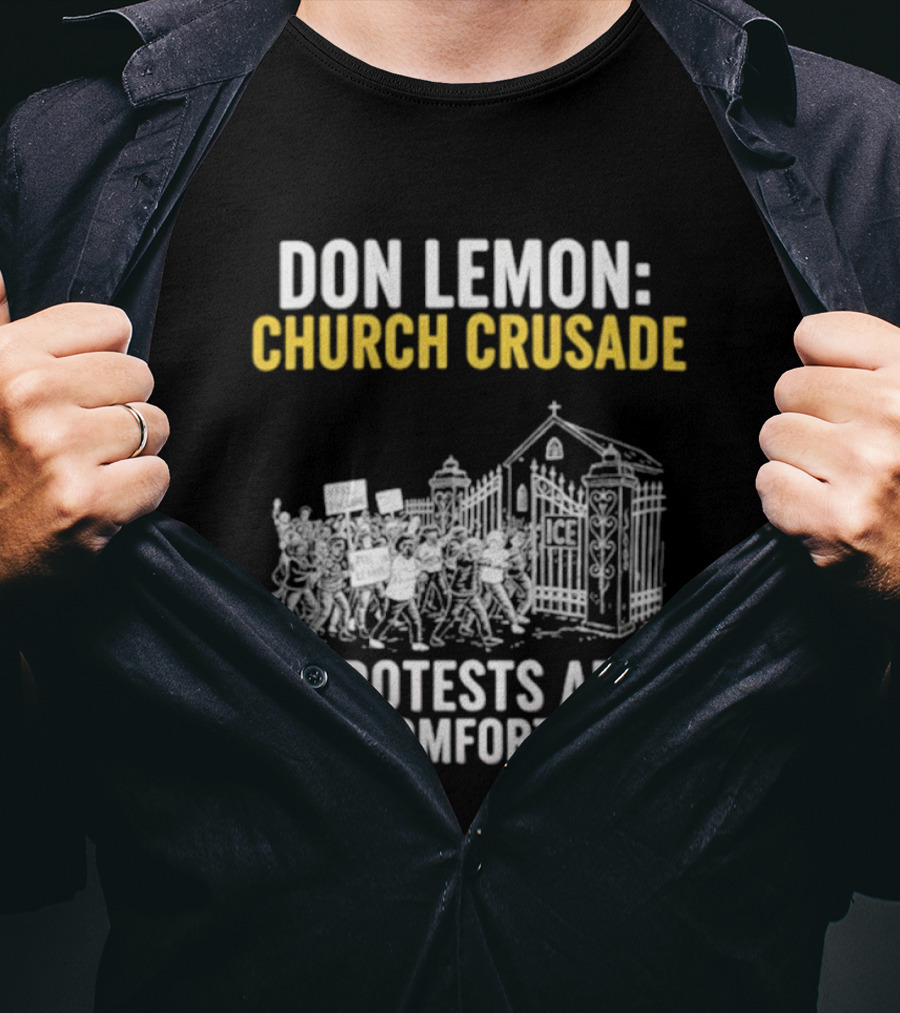 Don Lemon Church Crusade Protests Are Not Comfortable T-Shirt
