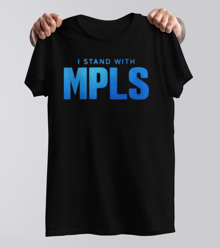 I Stand With MPLS Support Minneapolis T-Shirt