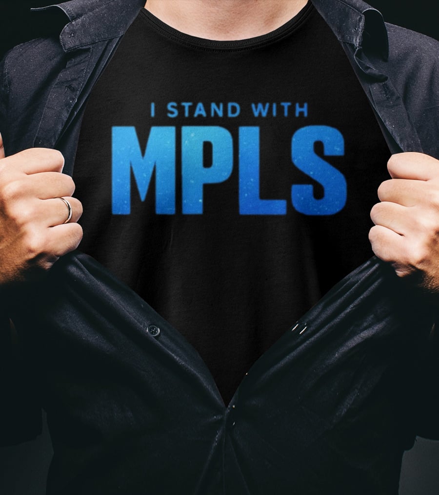 I Stand With MPLS Support Minneapolis T-Shirt