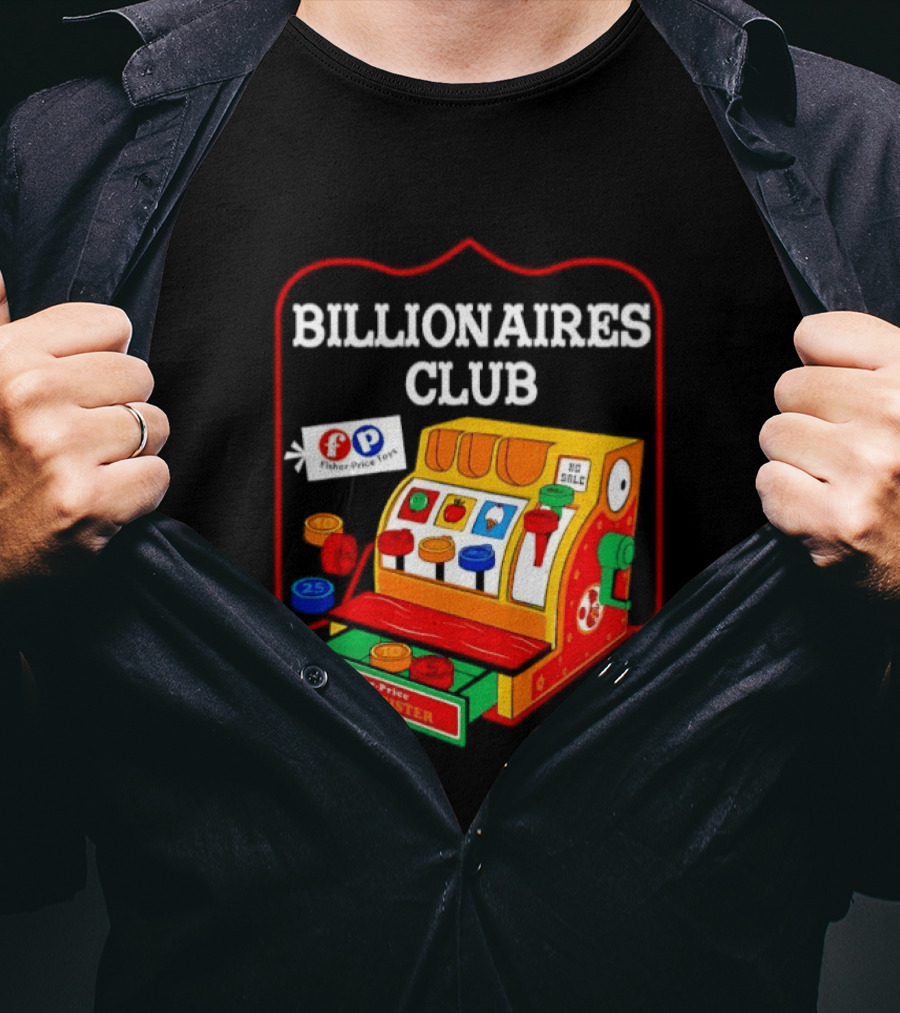 Billionaires Club Fisher Price Cash Register Toy T-Shirt