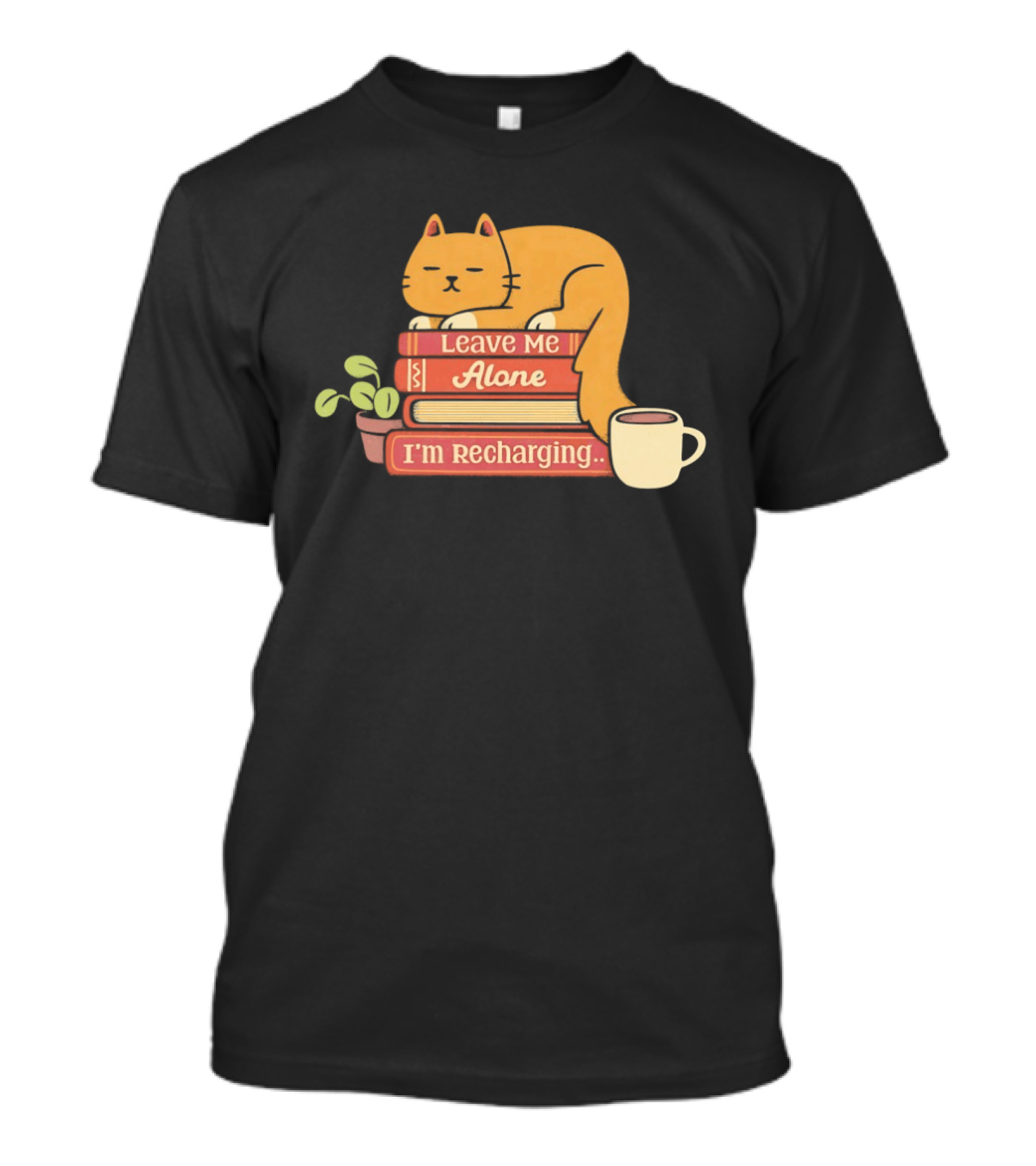 Cat Leave Me Alone I'm Recharging Sleeping On Books With Coffee Cup And Plant T-Shirt
