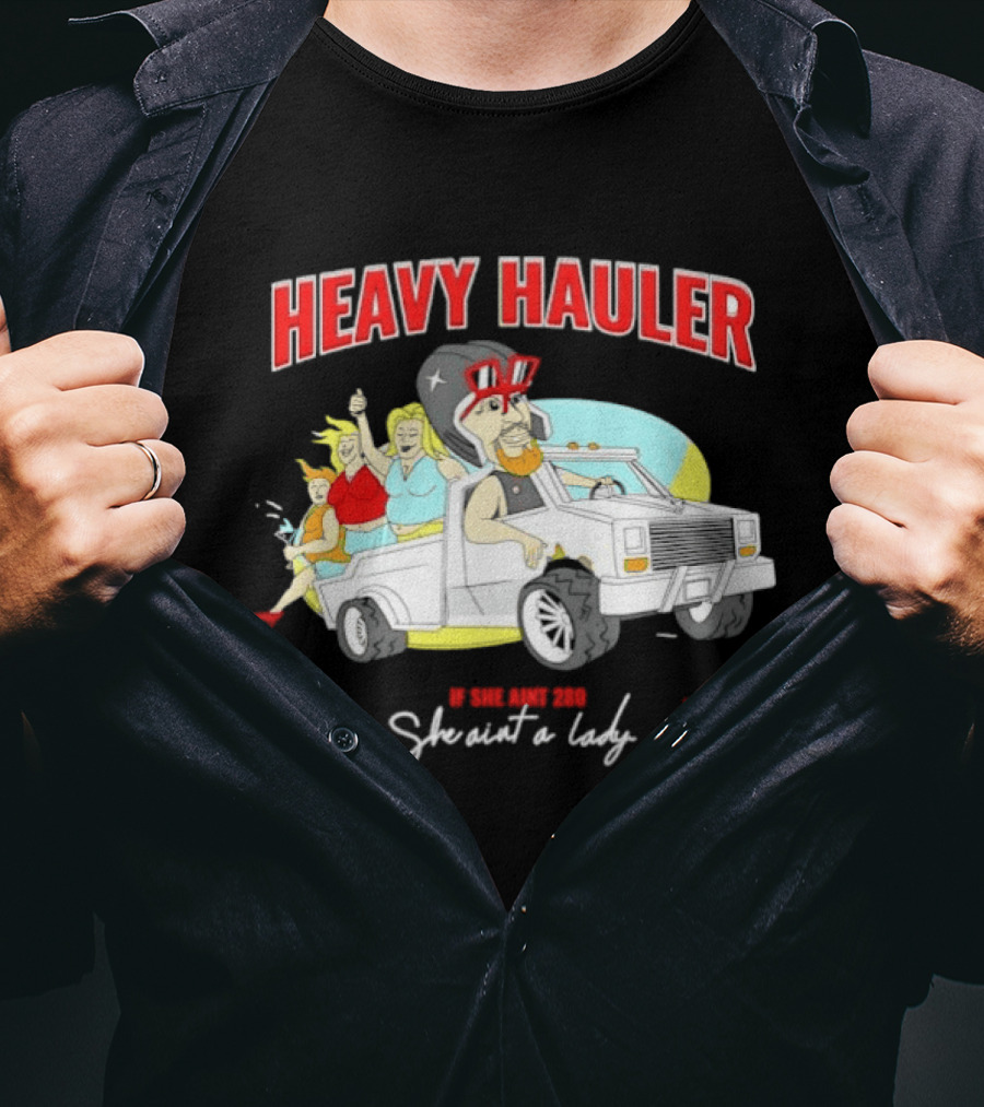 Markdown Heavy Hauler She Ain't 280 She Ain't A Lady Pickup Truck Cartoon T-Shirt