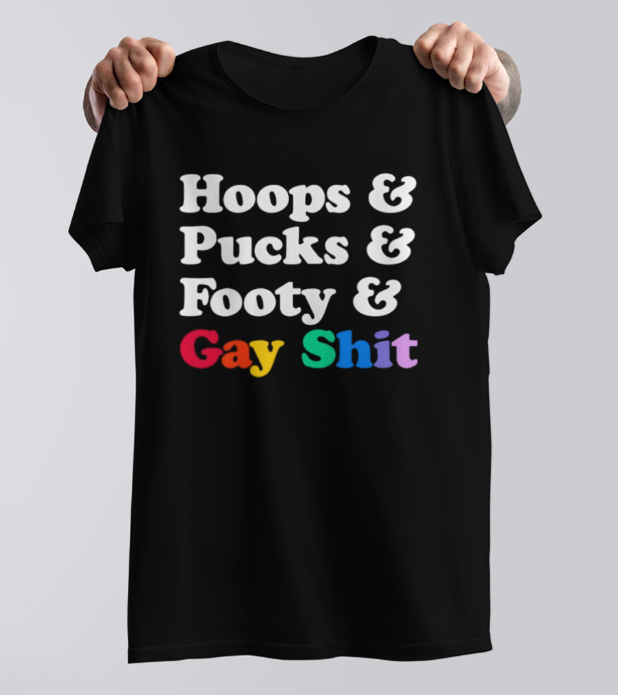 Hoops And Pucks And Footy And Gay Shit Rainbow Pride T-Shirt