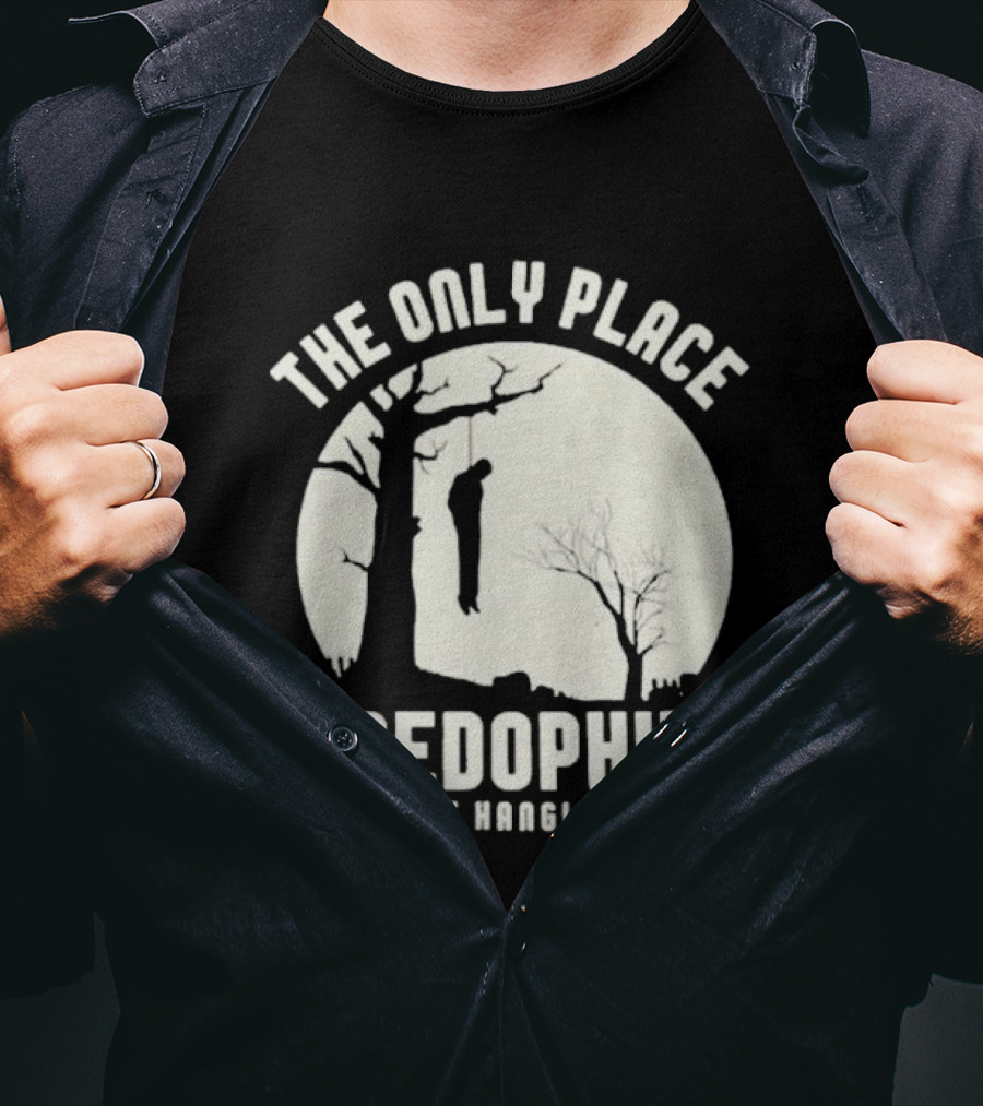 THe Only Place Apedophile Ahould Be Kanging Aroumd T-Shirt