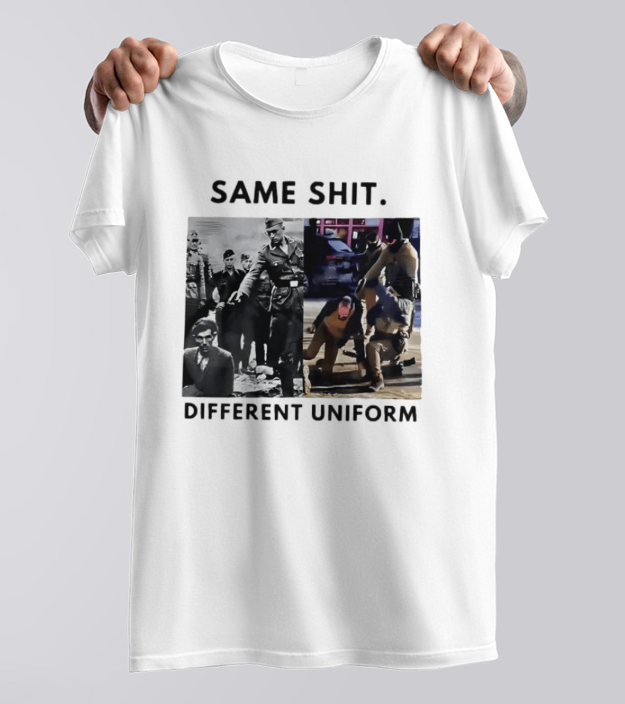 SAME SHIT DIFFERENT UNIFORM Abolish ICE T-Shirt