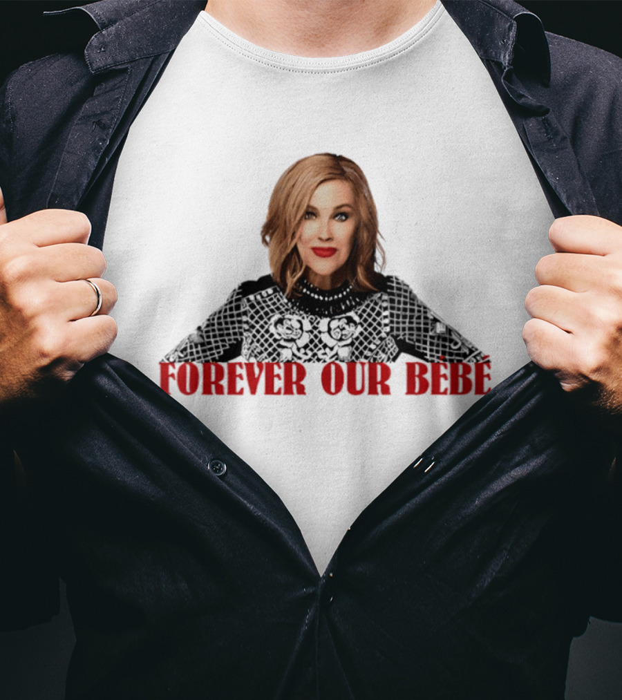 Forever Our Bebe Catherine O'Hara T-Shirt