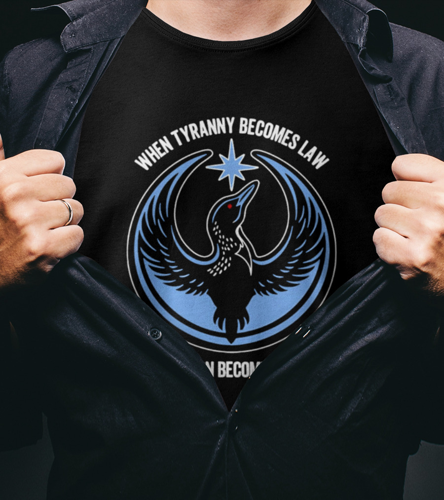 When Tyranny Becomes Law Rebellion Becomes Duty Phoenix Star T-Shirt