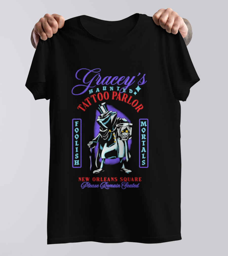 Gracey's Haunted Tattoo Parlor Foolish Mortals New Orleans Square Please Remain Seated T-Shirt