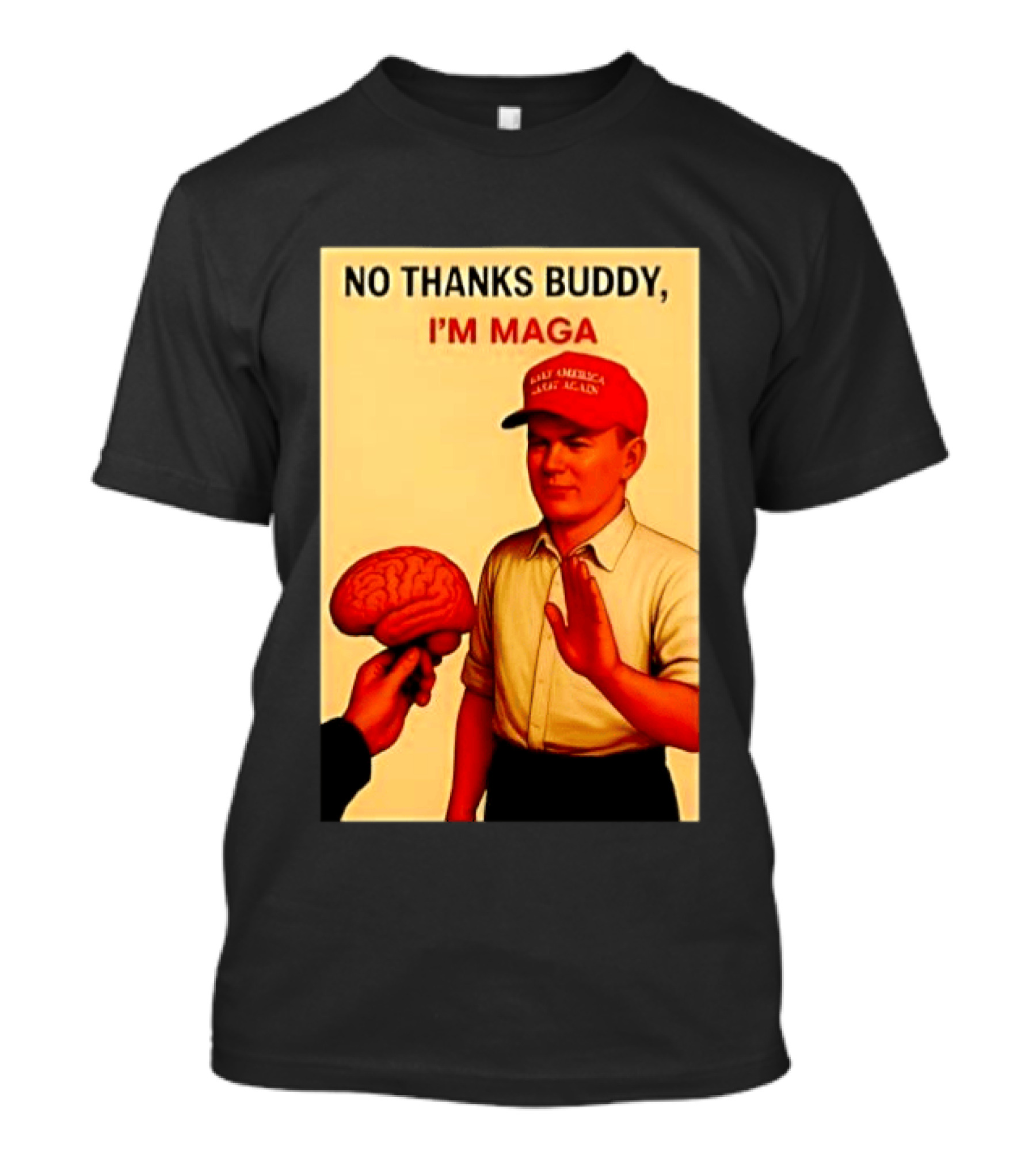 No Thanks Buddy I'm Maga Keep America Great Again Red Hat T-Shirt