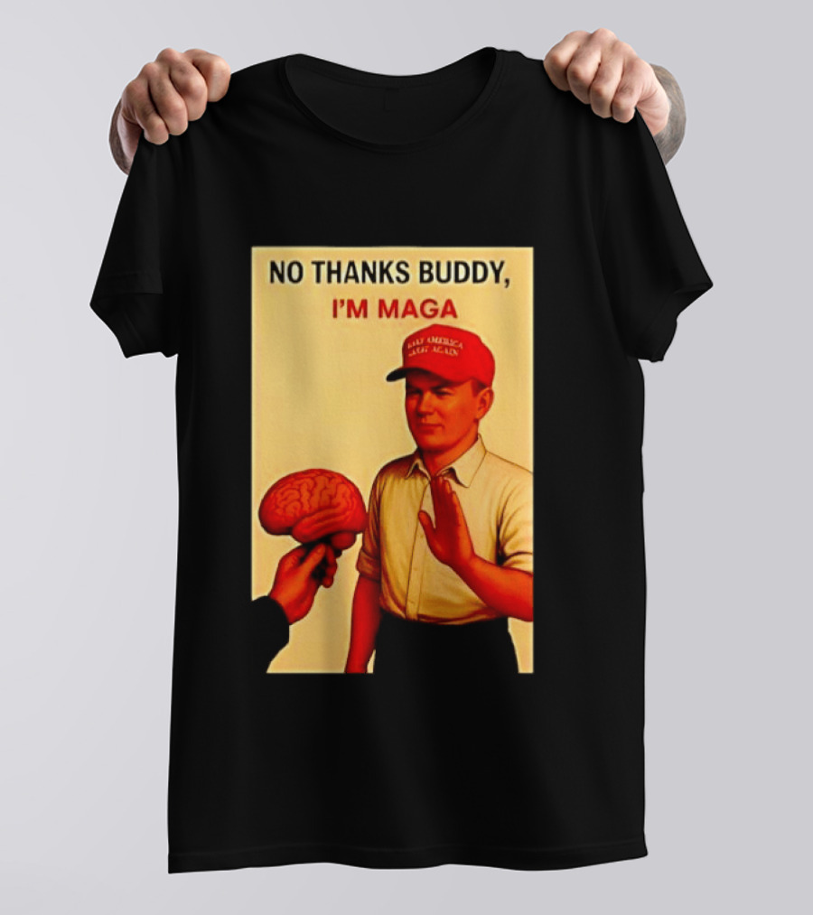 No Thanks Buddy I'm Maga Keep America Great Again Red Hat T-Shirt