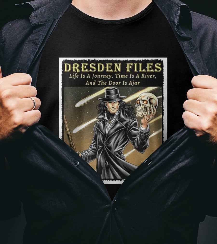 Dresden Files Life Is A Journey Time Is A River And The Door Is Ajar Harry Dresden Holding Skull T-Shirt