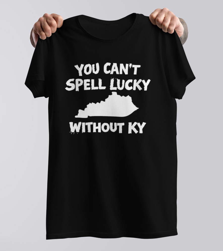 You Can't Spell Lucky Without Kentucky KY Map T-Shirt
