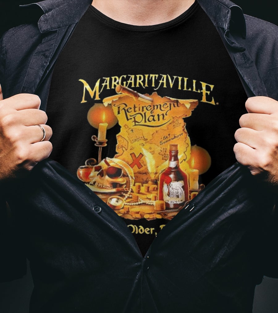 Margaritaville Retirement Plan Skull Treasure Map Growing Older But Not Up T-Shirt