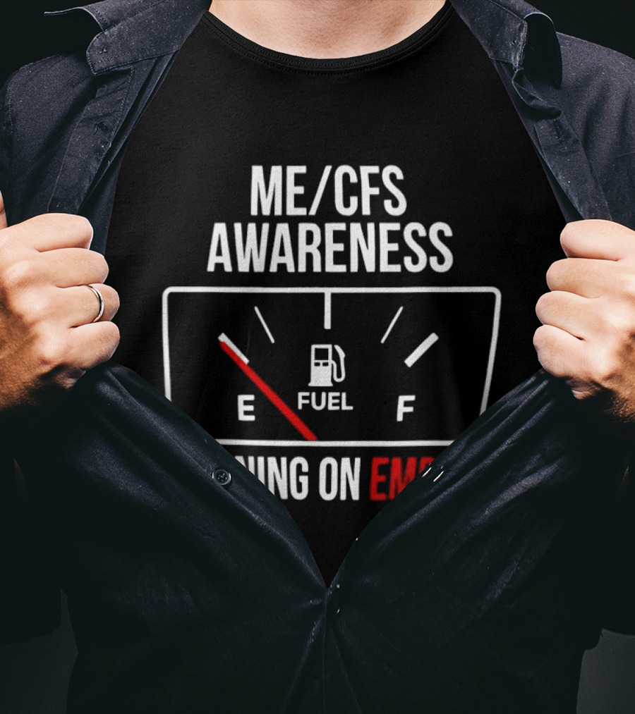 ME CFS Awareness Running On Empty Fuel Gauge T-Shirt