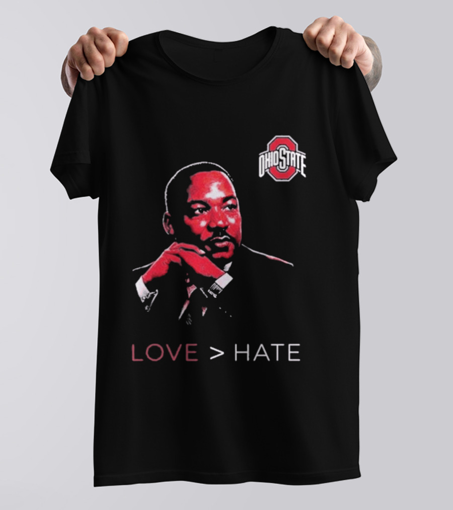 Ohio State Buckeyes Martin Luther King Jr Love Greater Than Hate T-Shirt
