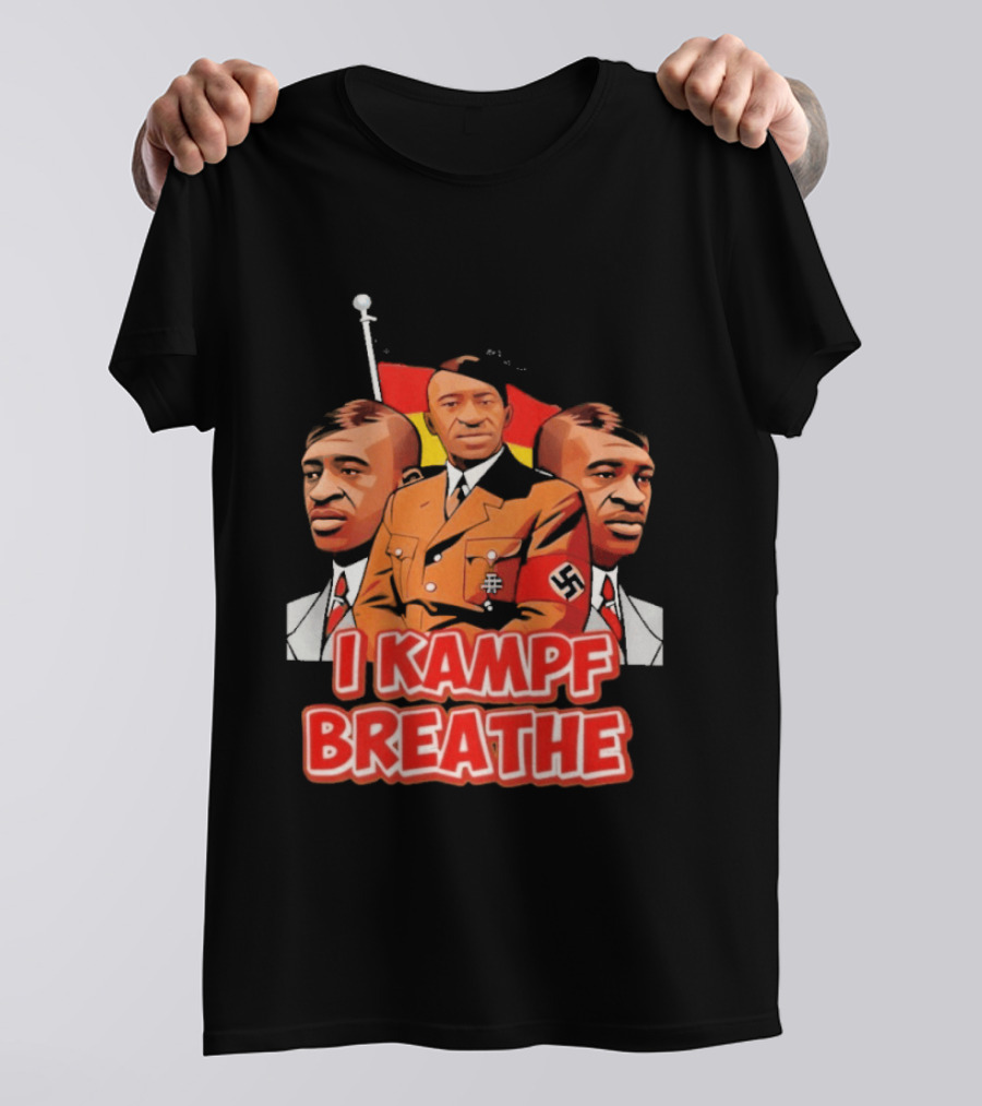 George Floyd Hitler I Kampf Breathe T-Shirt