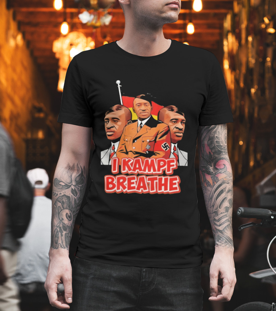 George Floyd Hitler I Kampf Breathe T-Shirt