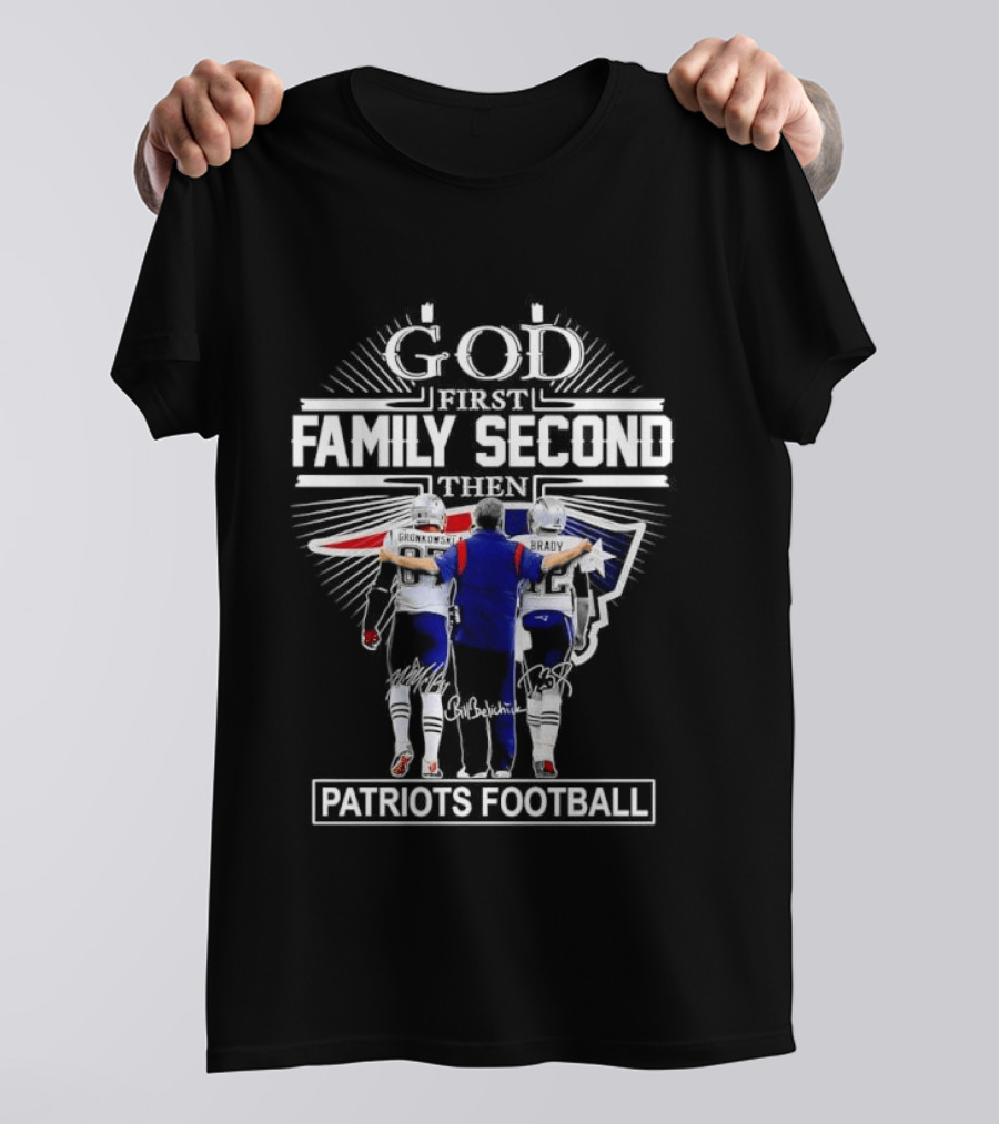 God First Family Second Patriots Football Gronkowski Tom Brady Coach Belichick T-Shirt