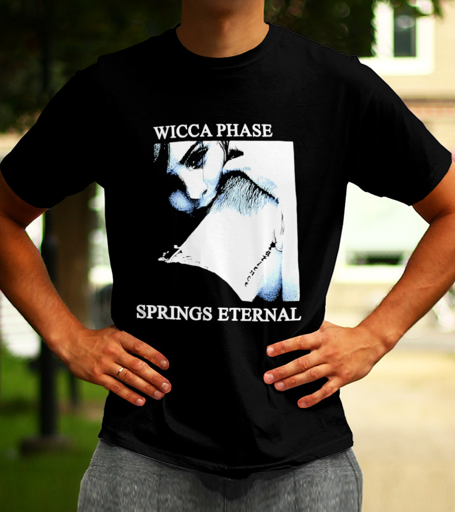 Wicca Phase Springs Eternal Sadness Aesthetic T-Shirt