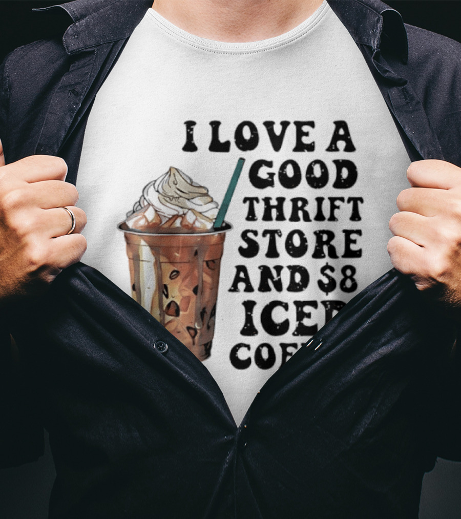 I Love A Good Thrift Store And $8 Iced Coffee Retro Aesthetic T-Shirt