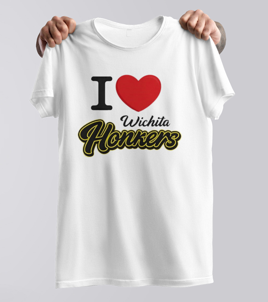I Love Wichita Honkers T-Shirt
