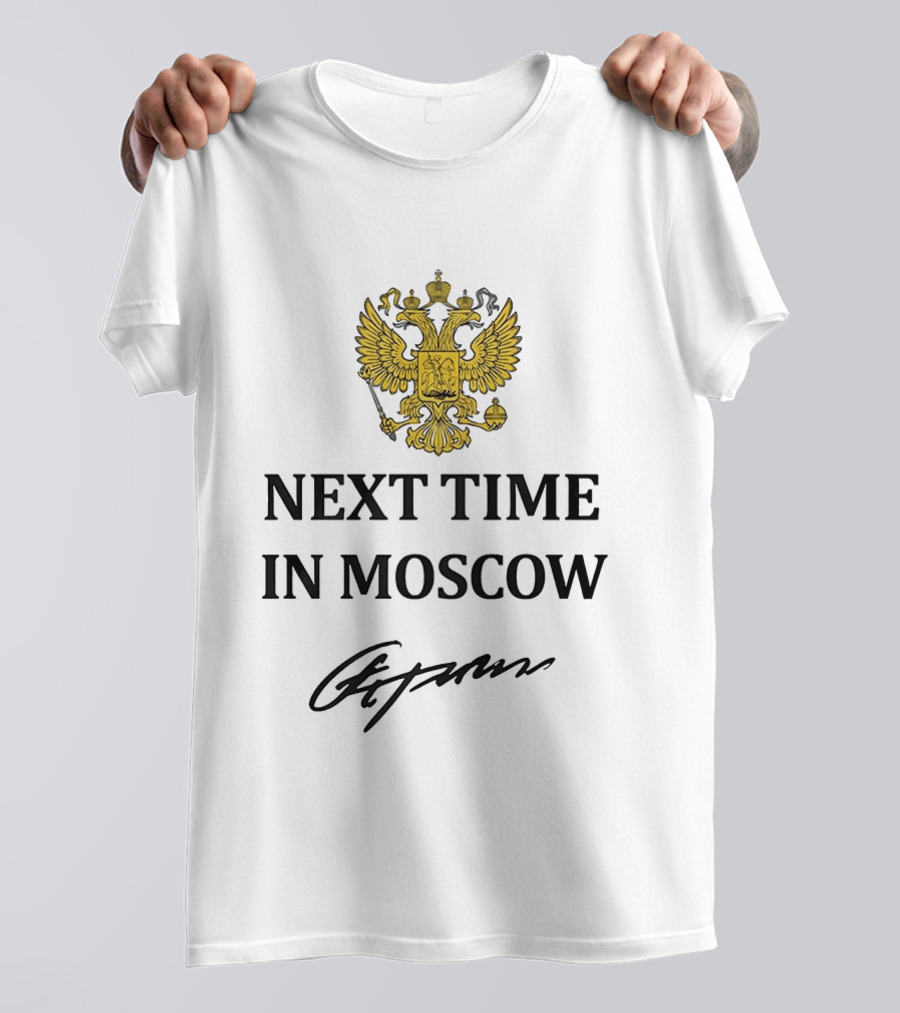 Next Time In Moscow Russian Double Headed Eagle Crest Signature T-Shirt