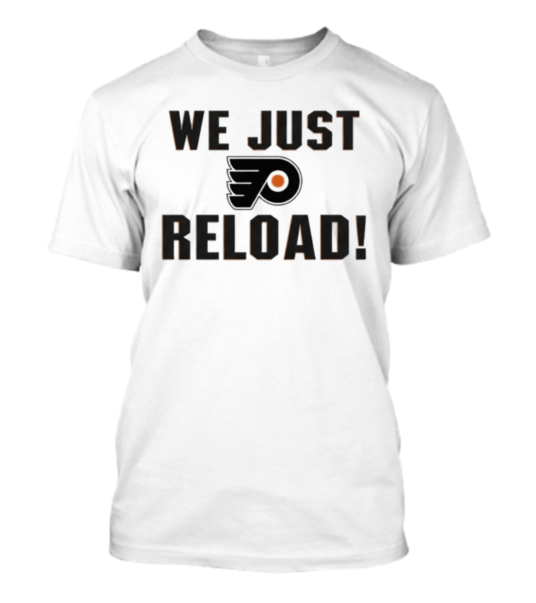 Philadelphia Flyers We Just Reload T-Shirt