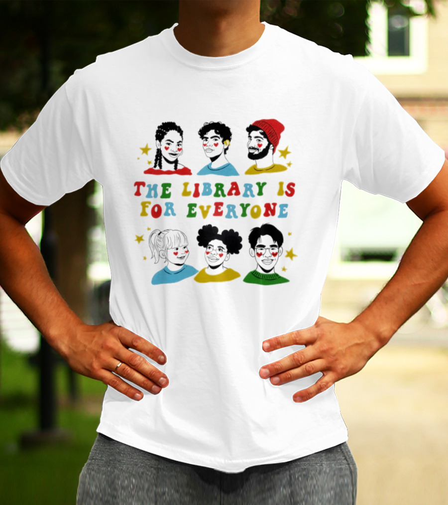 The Library Is For Everyone Diverse Representation T-Shirt